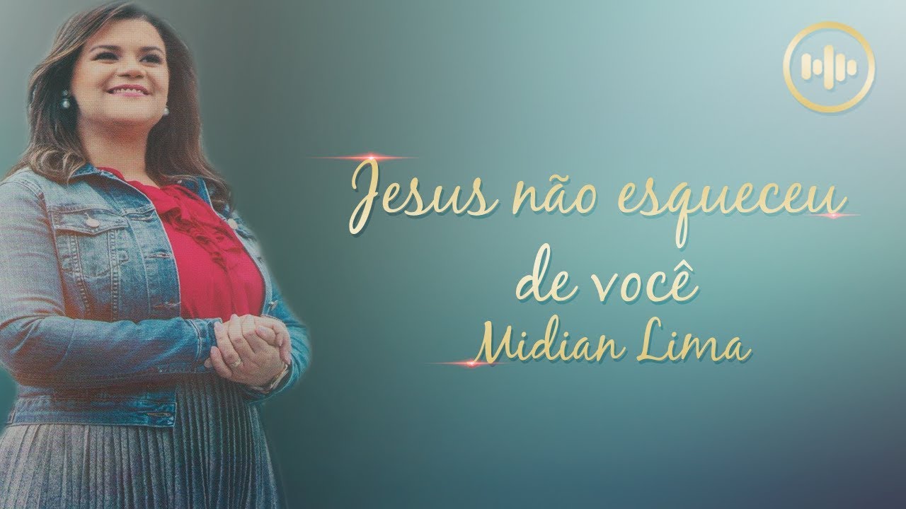 Midian Lima - Jesus não esqueceu de você (Com Letra) | Gospel Hits