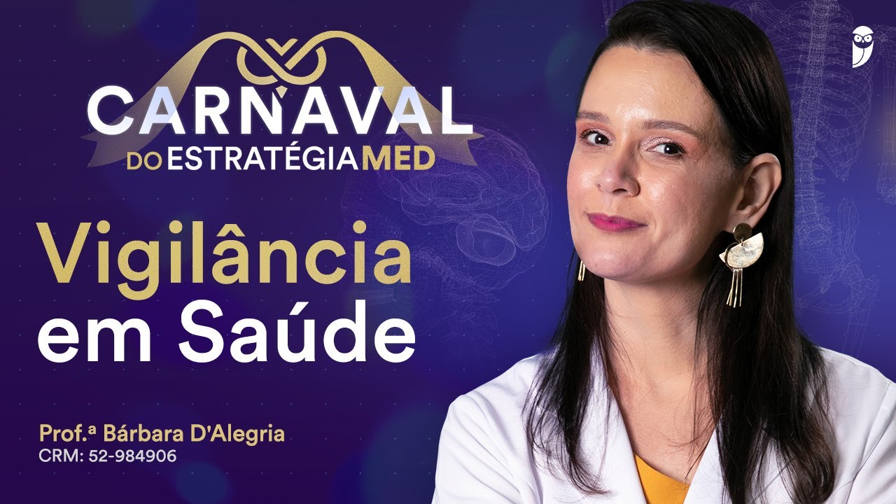 Vigilância em Saúde - Aula de Medicina Preventiva do Revalida Exclusive - Carnaval do Estratégia MED