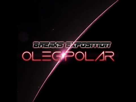 Breaks Exposition 036 (Atmospheric & Progressive Breaks Mix) by Oleg Polar