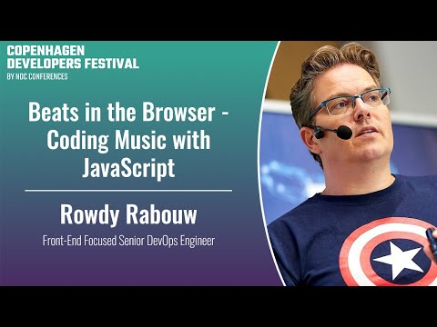 Beats in the Browser - Coding Music with JavaScript - Rowdy Rabouw - Copenhagen DevFest 2023