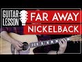 Far Away Guitar Tutorial - Nickelback Guitar Lesson 🎸 |Tabs + Chords + Guitar Cover|