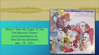 When I Take My Sugar to Tea--The Boswell Sisters and The Dorsey Brothers
