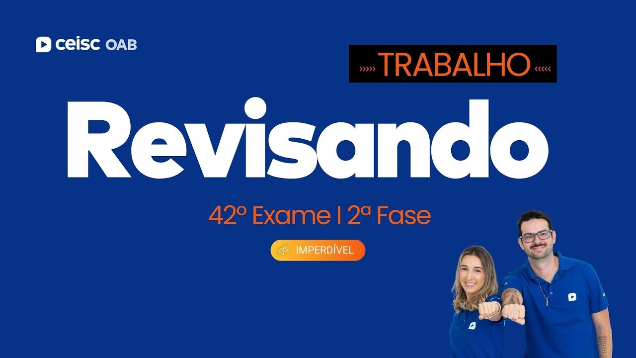 Revisando para 2ª Fase do 42º Exame I Direito e Processo do Trabalho I LIVE 01