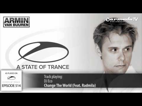 ASOT 514:  DJ Eco - Change The World (feat. Radmila)