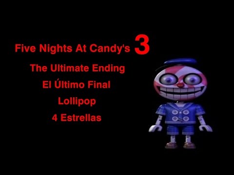 THE ULTIMATE ENDING | FIVE NIGHTS AT CANDY'S 3 | LOLLIPOP | EL ÚLTIMO FINAL | FNAF FAN GAME 2017 |