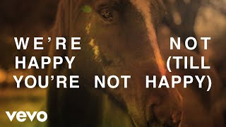 We're Not Happy (Till You're Not Happy) Music Video