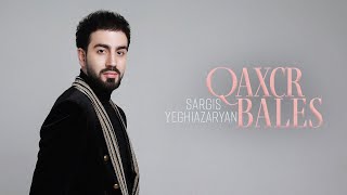 Sargis Yeghiazaryan - Qaxcr Bales (2025)