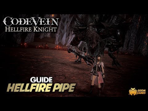 Code Vein: Hellfire Knight - Hellfire Pipe Guide