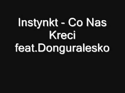 Instynkt - Co Nas Kreci feat.donguralesko