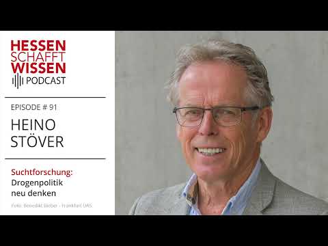 Heino Stöver - Suchtforschung | Hessen schafft Wissen Podcast