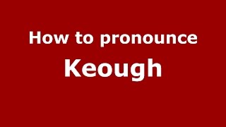 How to pronounce Keough