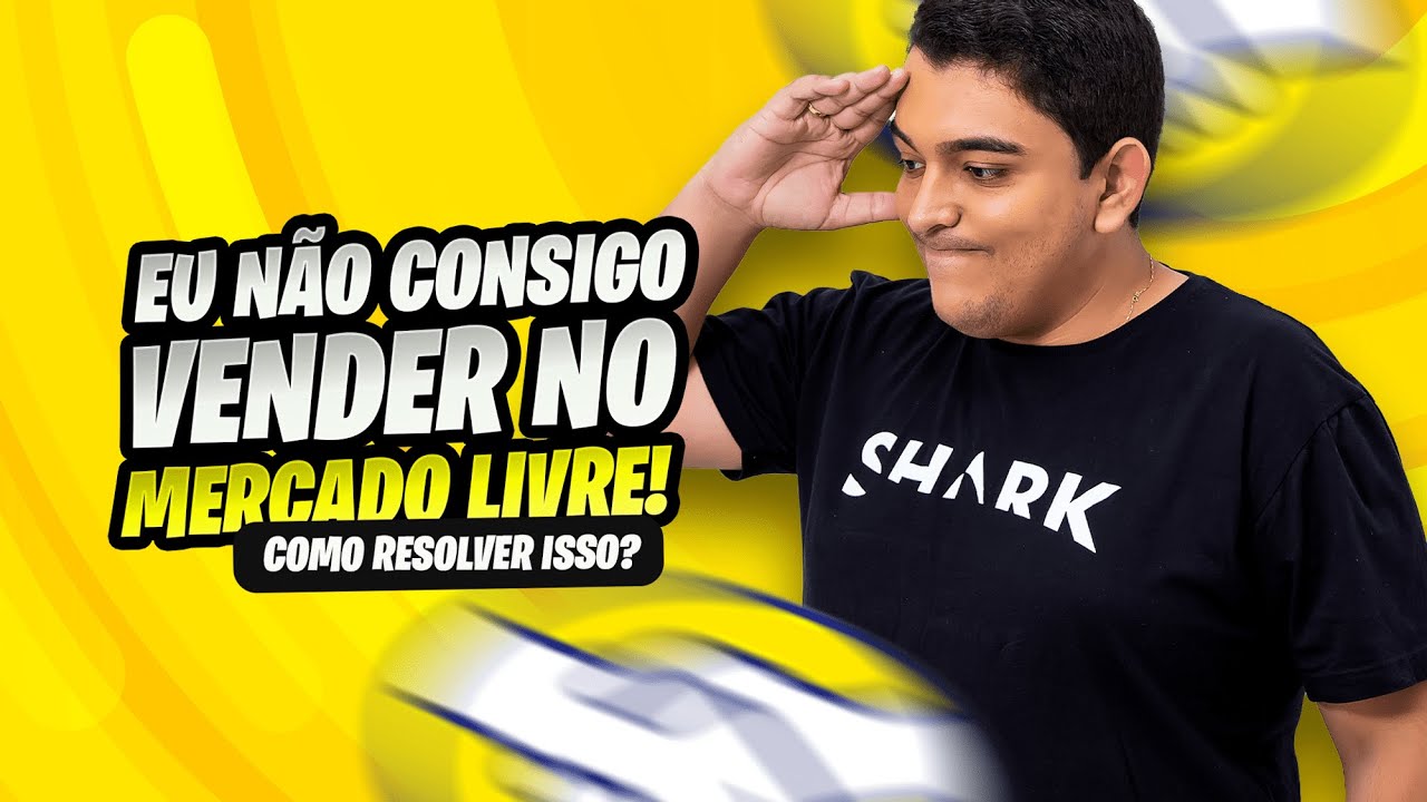 Eu NÃO CONSIGO VENDER no Mercado Livre! Como resolver isso