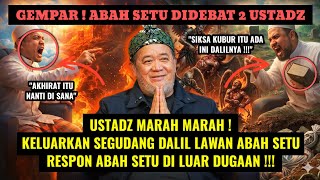 Download lagu GEGER❗Abah Setu didatangi 2 Ustadz, ajak Debat Perihal Siksa Kubur, Surga dan Neraka mp3