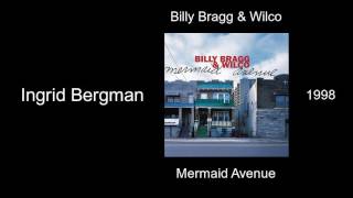 Billy Bragg &amp; Wilco - Ingrid Bergman - Mermaid Avenue [1998]