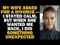 Voleva Il Divorzio Ma Io Non Ho Detto Nulla Giorni Dopo è Tornata Piangendo Per Una Seconda Po