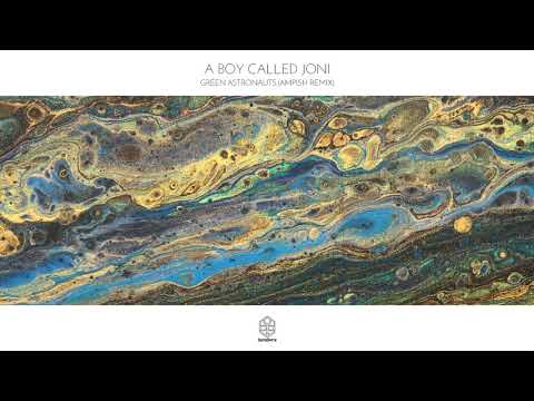 A Boy Called Joni - Green Astronauts (AMPISH Remix)