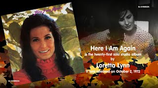 Loretta Lynn  - Here I Am Again (1972)