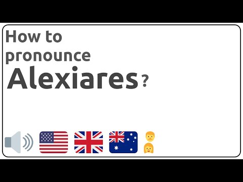 How to pronounce Alexiares in english?