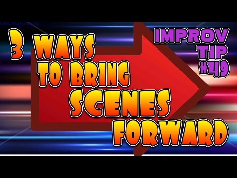 Improv Tip #49 - 3 Proven Techniques to Elevate Your Scenes