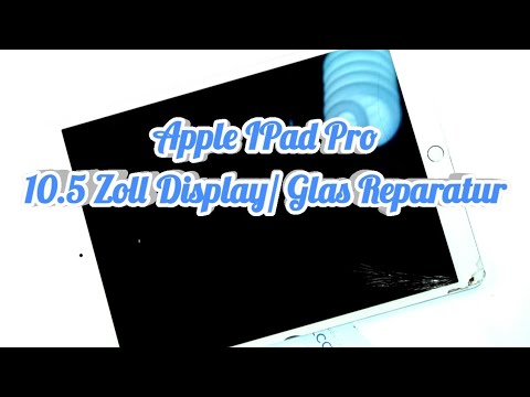 IPad Pro 10.5 Display Glas Reparatur Wechsel Tausch - DoItYourself
