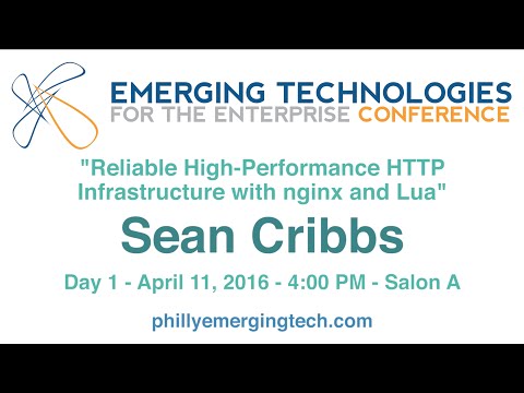 Philly ETE 2016 #6 - Reliable High-Performance HTTP Infrastructure with nginx and Lua - Sean Cribbs