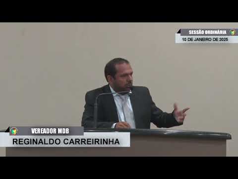 CMBTE - USO DE TRIBUNA PELO VEREADOR REGINALDO CARREIRINHA - MDB NA SESSÃO INAUGURAL DE 10/01/2025