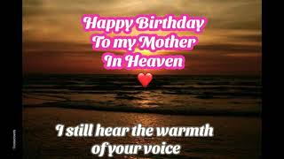 Happy Birthday to my Mother in Heaven