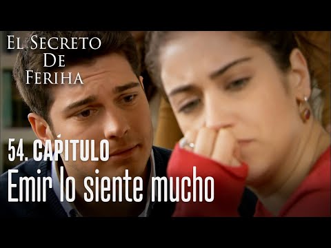 Emir is very sorry - Feriha's Secret Chapter 54 in Spanish