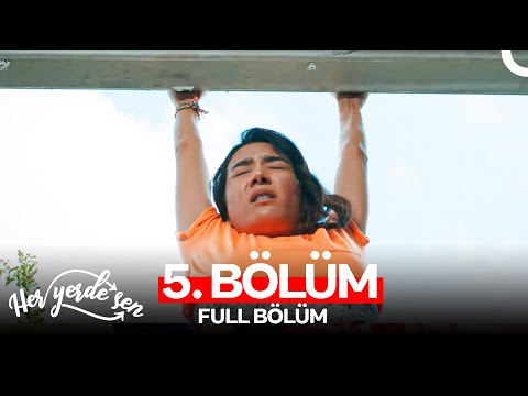 Her Yerde Sen 5. Bölüm (FULL HD)