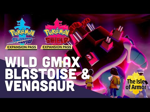 Catch G-Max Blastoise and Venasaur in the WILD! | Pokemon Sword and Shield, The Isle of Armor DLC