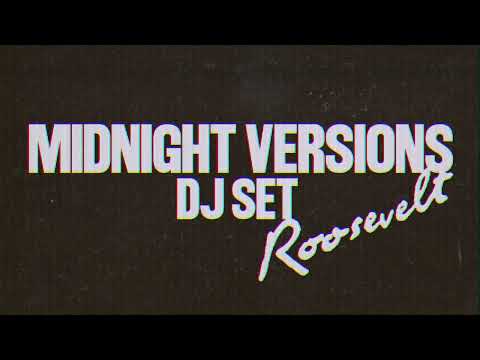 Roosevelt - Midnight Versions DJ Set