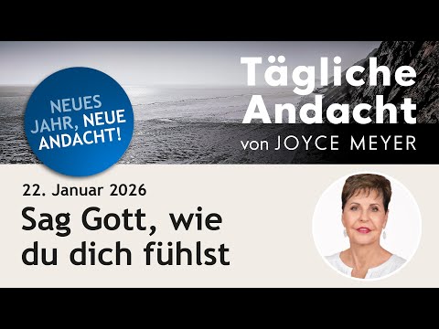 January 22nd | Tell GOD how you feel 🙏 – Daily devotional by Joyce Meyer #jesus