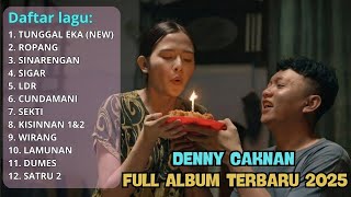 Download lagu TUNGGAL EKA - DENNY CAKNAN FUL ALBUM TERBARU 2025-ROPANG-SINARENGAN-SEKTI-SIGAR mp3