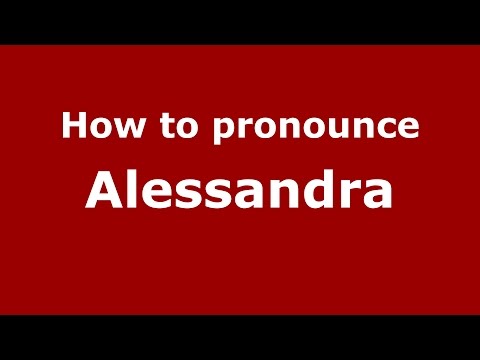 How to pronounce Alessandra (American English/US)  - PronounceNames.com