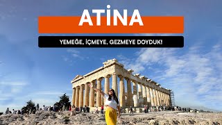 Atina'da 4 Gün | Yemeğe, İçmeye, Gezmeye Doyduk!