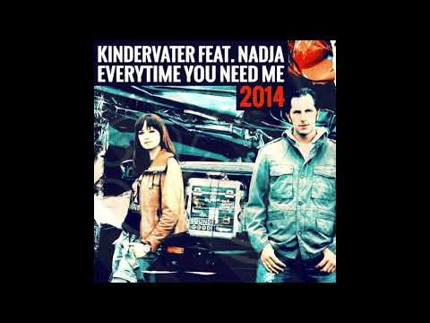 Kindervater feat. Nadja - Everytime You Need Me
