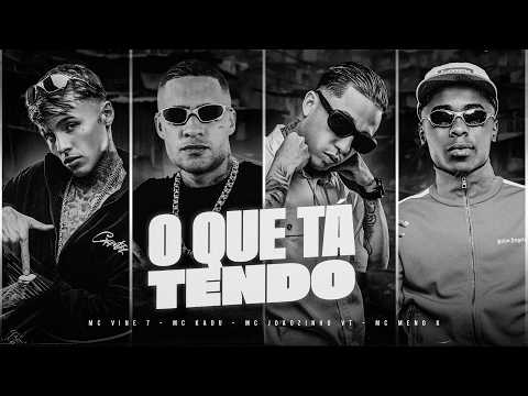 O QUE TÁ TENDO - MC Kadu, MC Joãozinho VT, MC Vine 7 e MC Meno K (Videoclipe Oficial)