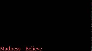 Madness - Believe