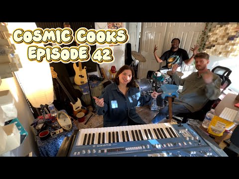 COSMIC COOKS EP. 42