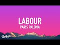 Paris Paloma - labour (Lyrics)