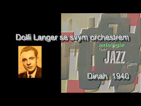 Antologie czech jazz 83 - Dolfi Langer se svým orchestrem,  DINAH 1940