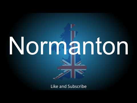 How to correctly pronounce the Town in England - Normanton.