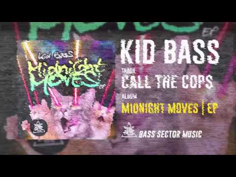 Kid Bass - Call The Cops (Original Mix)