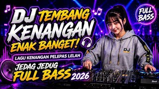Download lagu DJ Nostalgia Enak Banget 🎧 Cinta Tak Terbatas Waktu | Lagu Kenangan Pelepas Lelah | Full Bass 2026 mp3