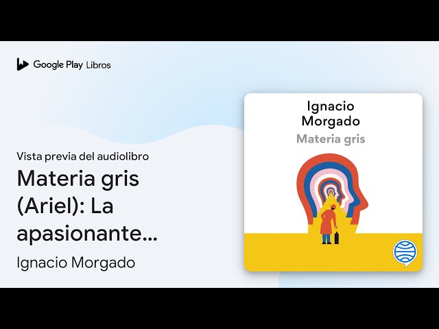 Vídeo relacionado con Materia gris: La apasionante historia del conocimiento del cerebro (Ariel)