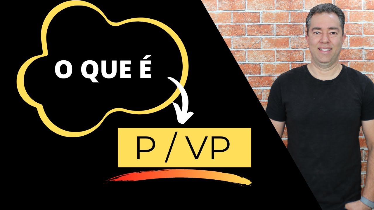 O que é P/VP? Para Ações e Fundos Imobiliários. Excelência no Bolso