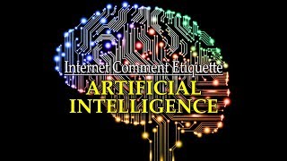 Internet Comment Etiquette: "Artificial Intelligence"