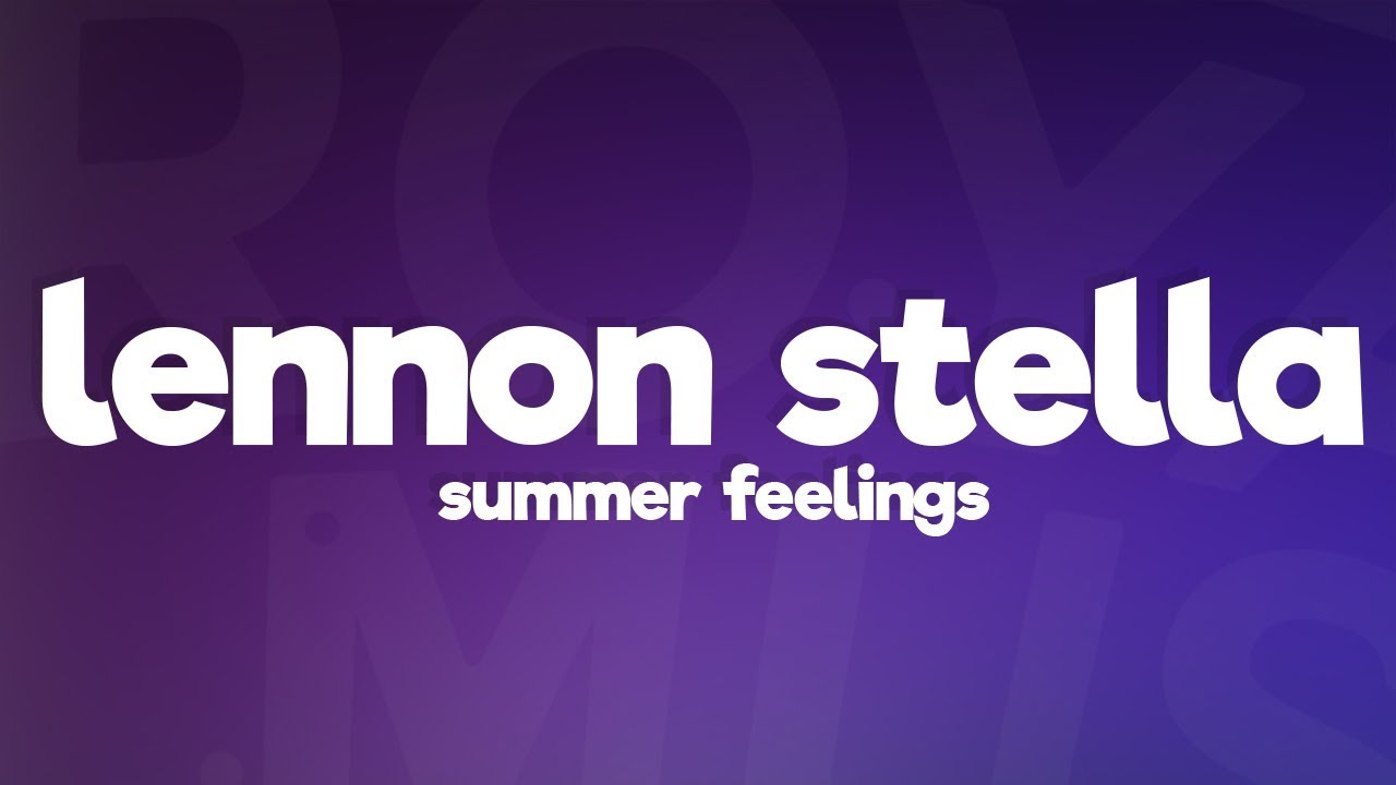 Lennon Stella - Summer Feelings (Lyrics) feat. Charlie Puth - Lennon Stella - Summer Feelings (Lyrics) feat. Charlie Puth -