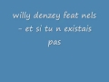 willy denzey feat nelson - et si tu n existais pas ...