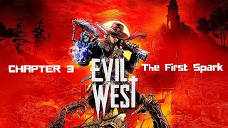 Evil West: Chapter 3 - The First Spark | Walkthrough Gameplay No Commentary